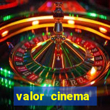 valor cinema shopping paralela